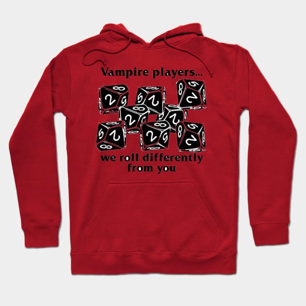 Vampires roll differently Hoodie by Paladin Hill Games
